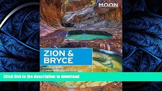 READ THE NEW BOOK Moon Zion   Bryce: Including Arches, Canyonlands, Capitol Reef, Grand