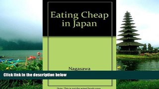 FAVORIT BOOK Eating Cheap in Japan: The Gaijin Gourmet s Guide to Ordering in Non-Tourist