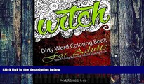 Pre Order Dirty Word Coloring Book For Adults: Your F*cking Relaxing Adult Coloring Book (Curse