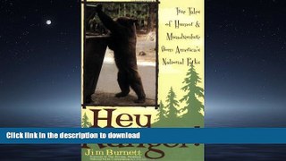 READ THE NEW BOOK Hey Ranger!: True Tales of Humor   Misadventure from America s National Parks