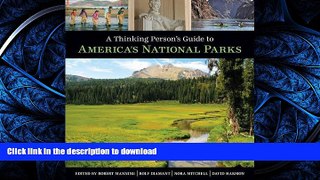 FAVORIT BOOK A Thinking Person s Guide To America s National Parks READ EBOOK