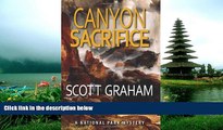 READ THE NEW BOOK Canyon Sacrifice (National Park Mystery Series) Scott Graham BOOK ONLINE FOR IPAD