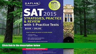 Price Kaplan SAT 2015 Strategies, Practice and Review with 5 Practice Tests: Book + Online (Kaplan