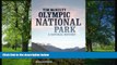 READ THE NEW BOOK Olympic National Park: A Natural History, Revised Edition Tim McNulty TRIAL BOOKS