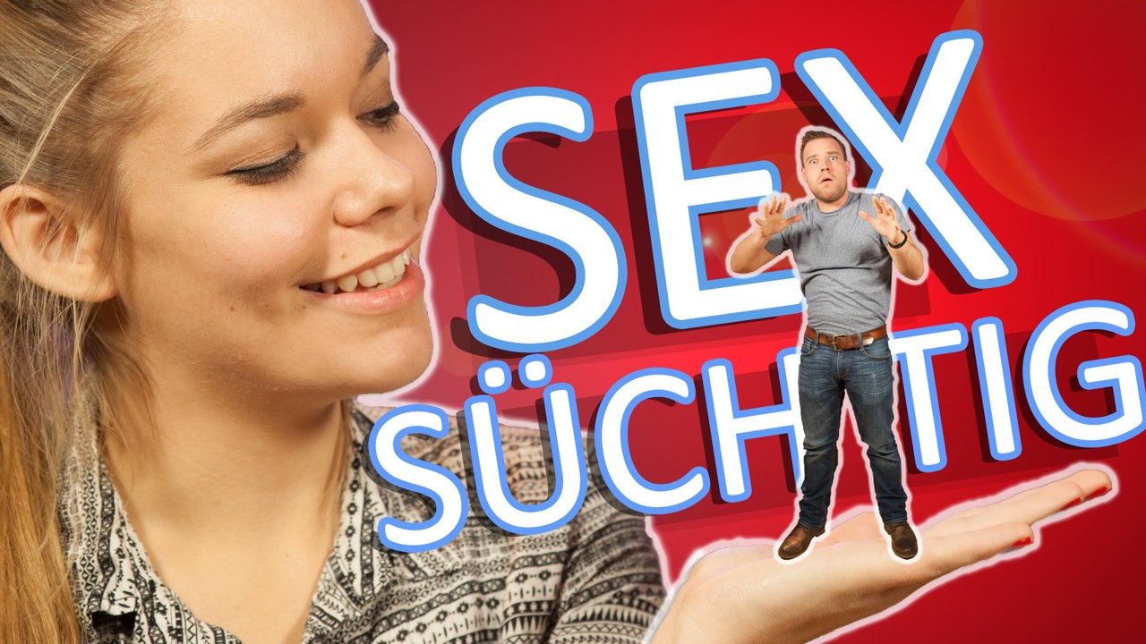 NYMPHOMANIE - Wann ist viel Sex zu viel Sex? | Love & Sex