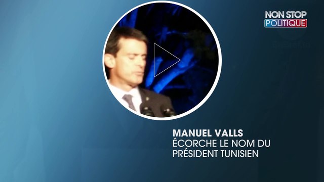 Manuel Valls écorche le nom du président président tunisien et l'appelle Monsieur zizi
