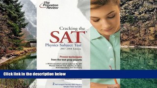 Online Princeton Review Cracking the SAT Physics Subject Test, 2007-2008 Edition (College Test