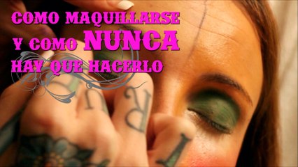 Cómo maquillarse y lo que NUNCA se debe hacer. Primera parte.