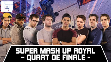 SUPER MASH UP ROYAL - 1/4 de finale - Legends Of Gaming