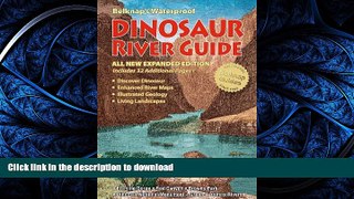 READ THE NEW BOOK Belknap s Waterproof Dinosaur River Guide-All New Expanded Edition PREMIUM BOOK