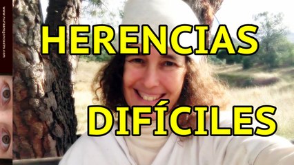 REFLEXIÓN: Herencias Difíciles