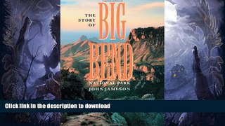 FAVORITE BOOK  The Story of Big Bend National Park  GET PDF