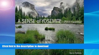 READ BOOK  A Sense of Yosemite 2016 Calendar FULL ONLINE