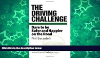 Pre Order The Driving Challenge : Dare to be Safer and Happier on the Road Phil Berardelli On CD