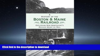FAVORIT BOOK A History of the Boston   Maine Railroad: Exploring New Hampshire s Rugged Heart by