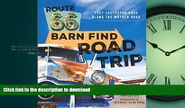 FAVORIT BOOK Route 66 Barn Find Road Trip: Lost Collector Cars Along the Mother Road READ EBOOK