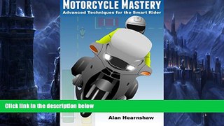 Audiobook Motorcycle Mastery: Advanced Techniques for the Smart Rider Alan Hearnshaw mp3