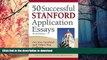 FAVORIT BOOK 50 Successful Stanford Application Essays: Get into Stanford and Other Top Colleges
