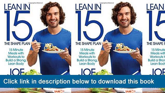 ~~~~~~!!eBook PDF Lean In 15: The Shape Plan: 15 Minute Meals With Workouts To Build A Strong, Lean Body