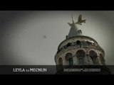 Leyla ile Mecnun - İsmail Abi'nin Dedesi - Hezârfen Ahmed Çelebi - Sezon Finali
