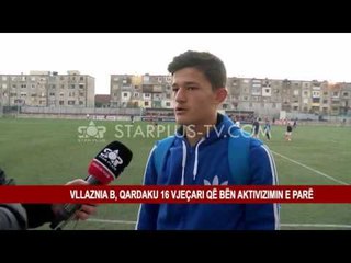 VLLAZNIA B, QARDAKU 16 VJEÇARI QË BËN AKTIVIZIMIN E PARË