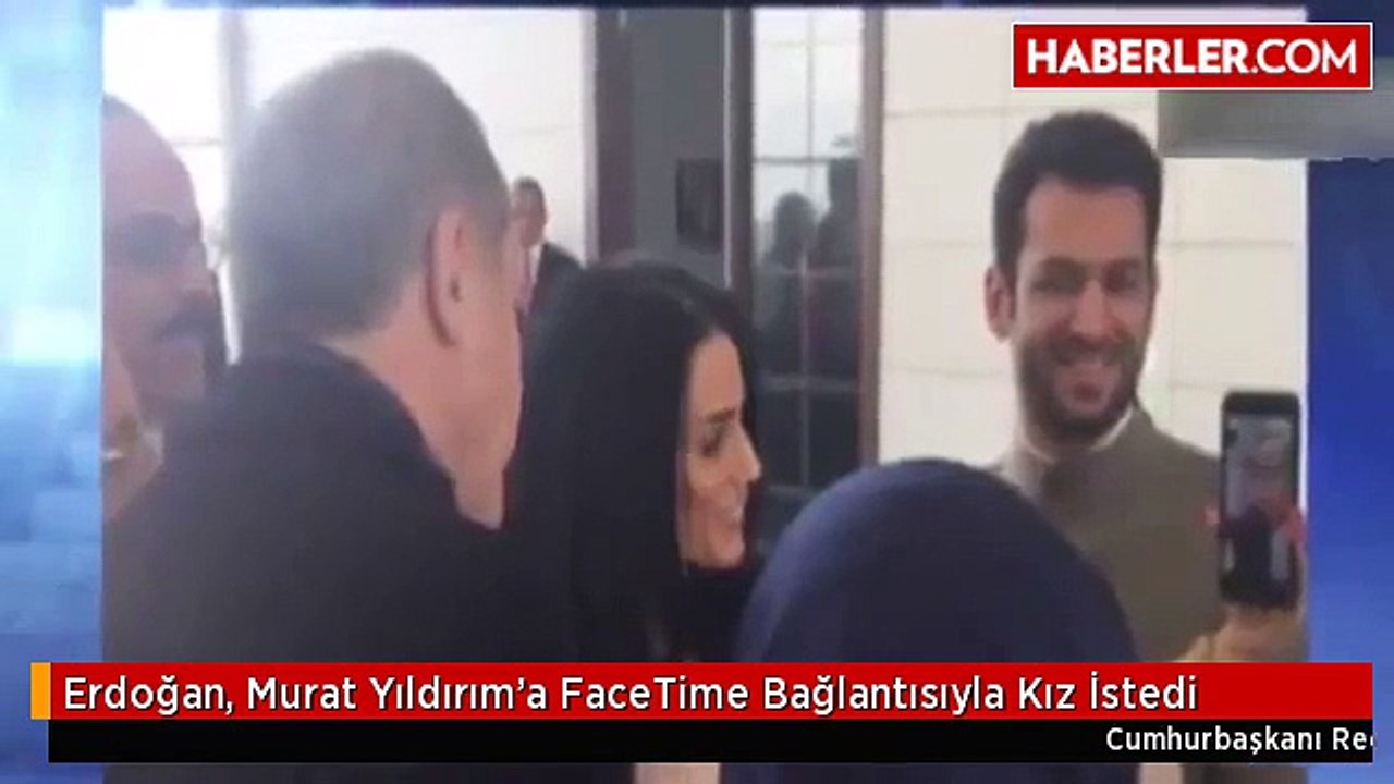 Erdoğan, FaceTime Bağlantısıyla Kız İstedi