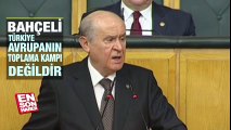 Devlet Bahçeli: Türkiye, Avrupa'nın toplama kampı değil