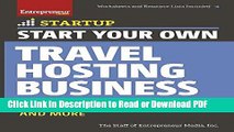 Download Start Your Own Travel Hosting Business: Airbnb, VRBO, Homeaway, and More (StartUp Series)