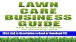 Read Lawn Care Business Guide: The Definitive Guide To Starting and Running Your Own Successful