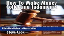 [PDF] How To Make Money Collecting Judgments: Becoming A Professional Judgment Collector And