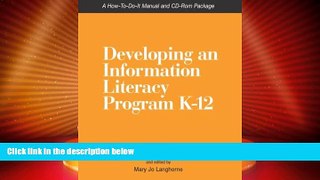 Best Price Developing An Information Literacy Program K-12: A How-To-Do-It Manual and CD-Rom