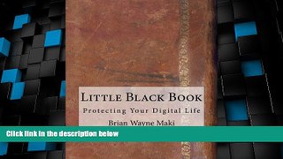 Price Little Black Book: Protecting Your Digital Life Mr. Brian Wayne Maki On Audio