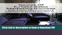Read Secret Of Estate Sales Marketing Success: REAL Estate Sale Techniques   Templates To Go From