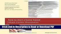 Download How to Start a Home-based Mail Order Business (Home-Based Business Series) PDF Free