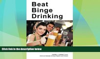 Price Beat Binge Drinking: A Smart Drinking Guide for Teens, College Students and Young Adults Who