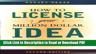 Read How to License Your Million Dollar Idea: Everything You Need To Know To Turn a Simple Idea