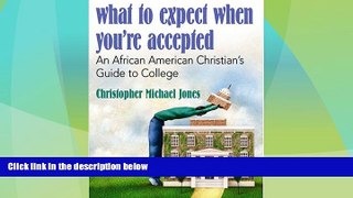 Price What to Expect When You re Accepted: An African American Christian s Guide to College