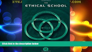 Price The Ethical School: Consequences, Consistency and Caring (Educational Management Series)