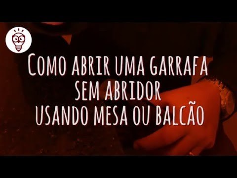 Fika Dika - Como abrir uma garrafa sem abridor usando mesa ou balcão