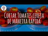 Fika Dika - Cortar Tomates cereja de maneira rápida