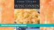 FAVORITE BOOK  Food Lovers  Guide toÂ® Wisconsin: The Best Restaurants, Markets   Local Culinary