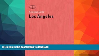 EBOOK ONLINE  Analogue Guide Los Angeles (Analogue Guides) FULL ONLINE