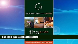 EBOOK ONLINE  Georgina Campbell s Ireland--The Guide: The Best Places to Eat, Drink and Stay