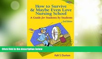 Best Price How to Survive and Maybe Even Love Nursing School!: A Guide for Students by Students