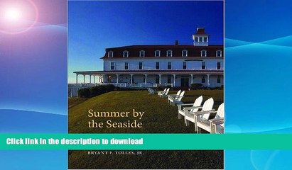 READ BOOK  Summer by the Seaside: The Architecture of New England Coastal Resort Hotels,