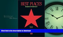 FAVORITE BOOK  Best Places Northwest, 13th edition: Restaurants, Lodgings, Touring (formerly