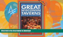 READ BOOK  Great Wisconsin Taverns: Over 100 Distinctive Badger Bars (Trails Books Guide)  BOOK