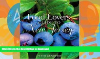 FAVORITE BOOK  Food Lovers  Guide to New Jersey: Best Local Specialties, Markets, Recipes,