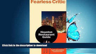 READ  Fearless Critic Houston Restaurant Guide FULL ONLINE