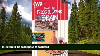FAVORITE BOOK  AAA Essential Guide: Food   Drink Spain FULL ONLINE